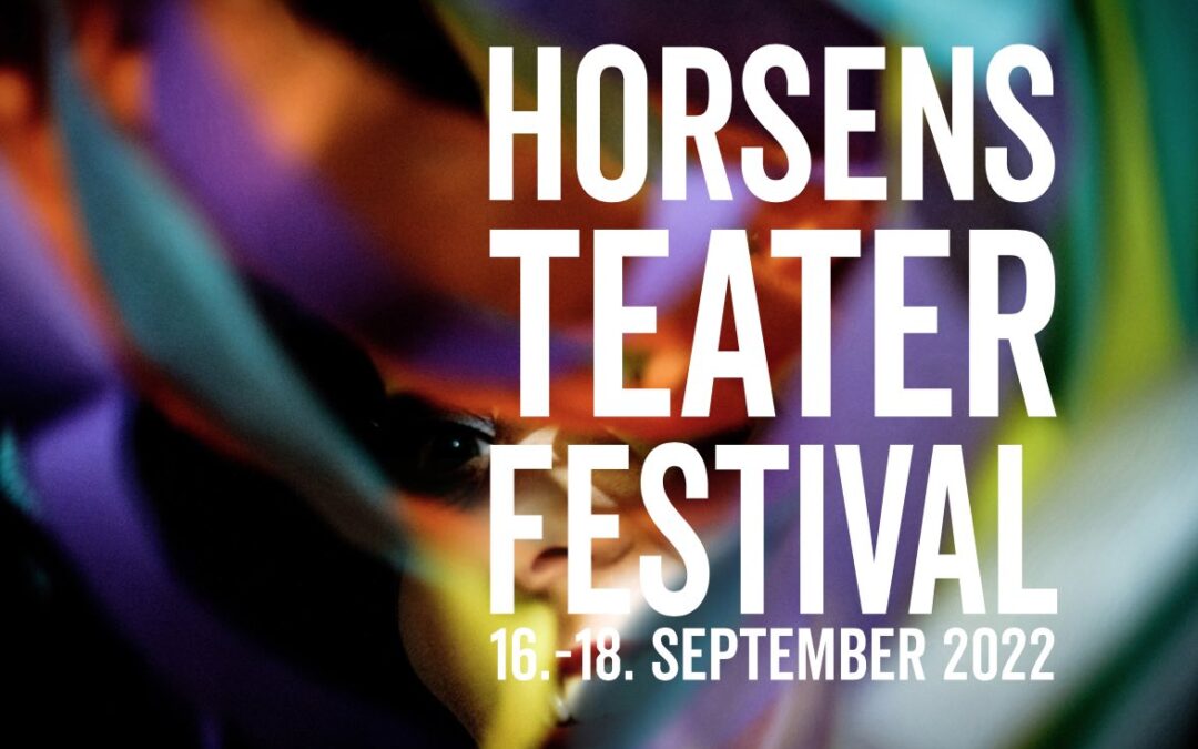 Horsens Teaterfestival vrimler med scenekunst og nye formater